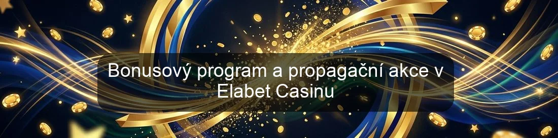 Bonusový program a propagační akce v Elabet Casinu