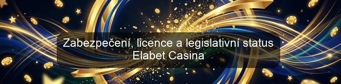 Zabezpečení, licence a legislativní status Elabet Casina