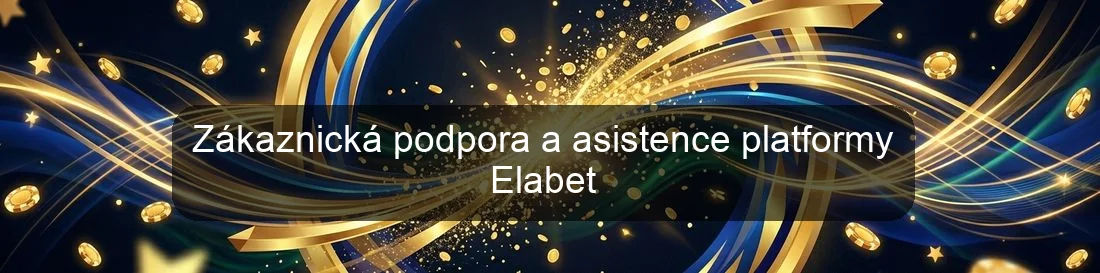 Zákaznická podpora a asistence platformy Elabet